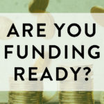 Are you funding-ready?