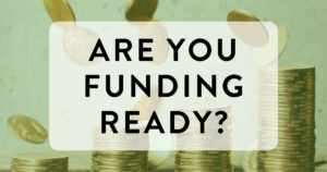 Are you funding-ready?